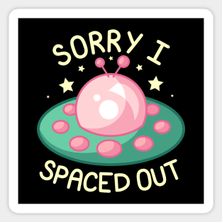 Sorry I Spaced Out - Pink and Green Sticker